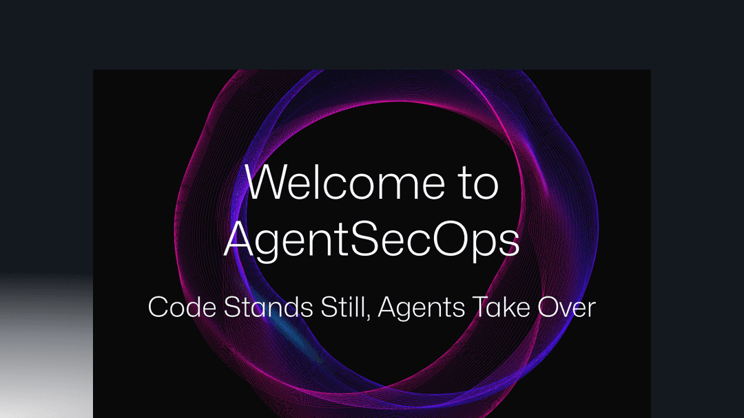 Welcome to the Age of AgentSecOps—Code Stands Still, Agents Take Over